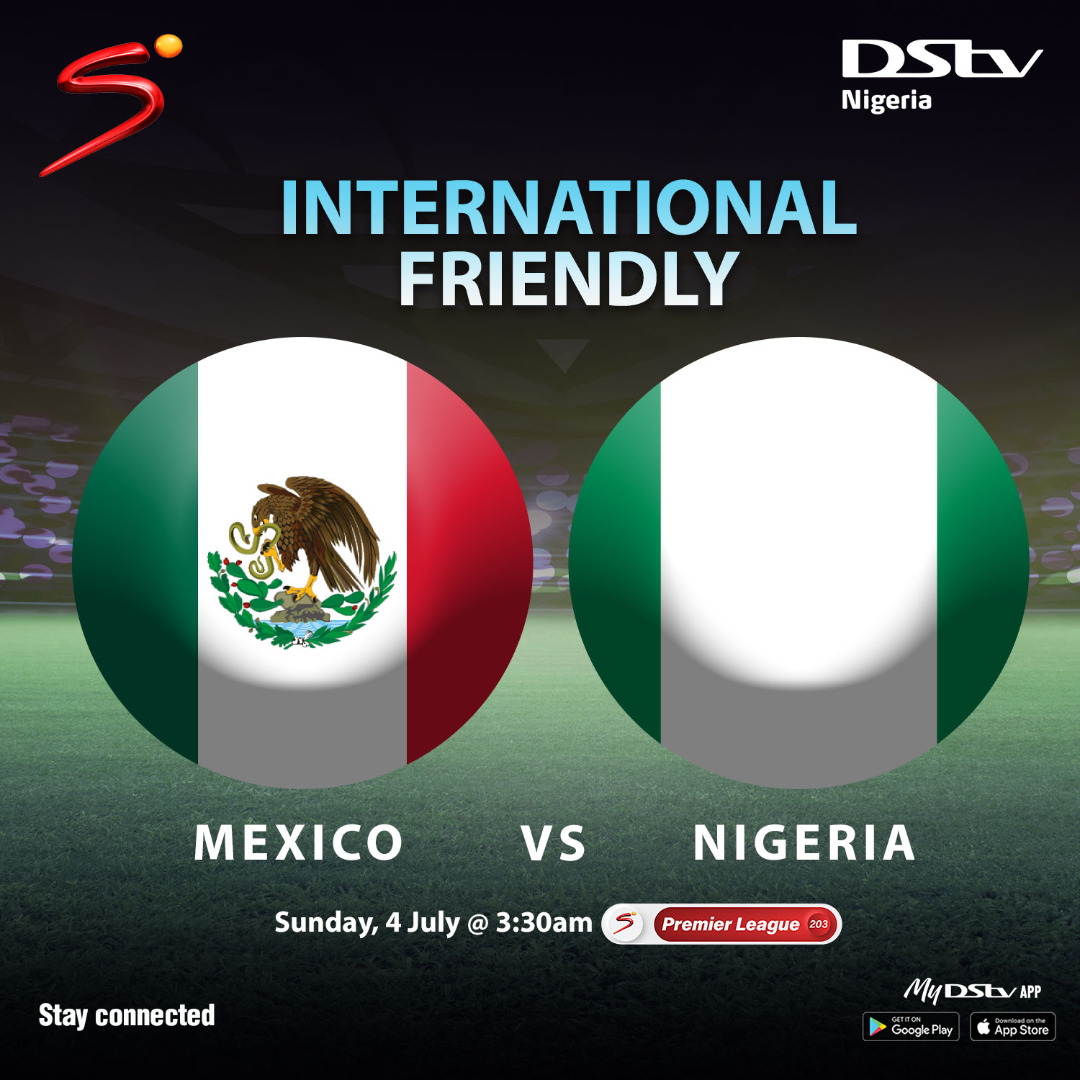 Nigeria, Mexico friendly live on DStv, GOtv - News Tap